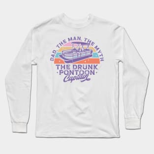 Dad The Man The Myth The Drunk Pontoon Captain Long Sleeve T-Shirt